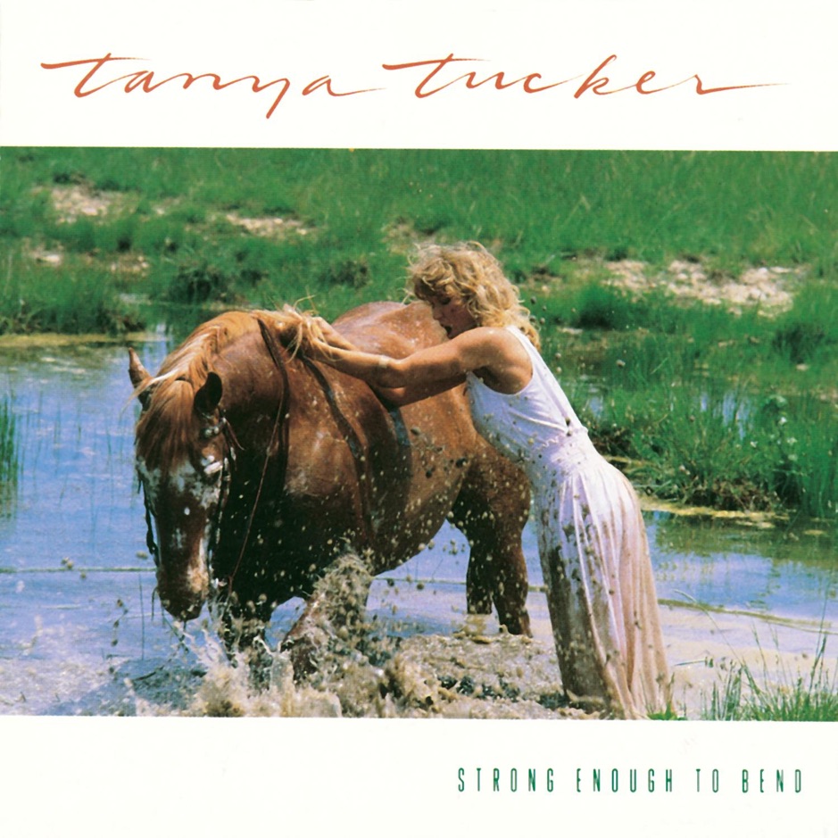 Tanya Tucker - Strong Enough To Bend